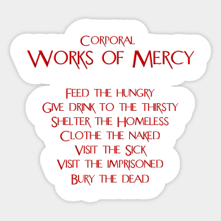 The Corporal Works of Mercy Sticker